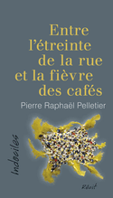 Entre l'étreinte de la rue et la fièvre des cafés